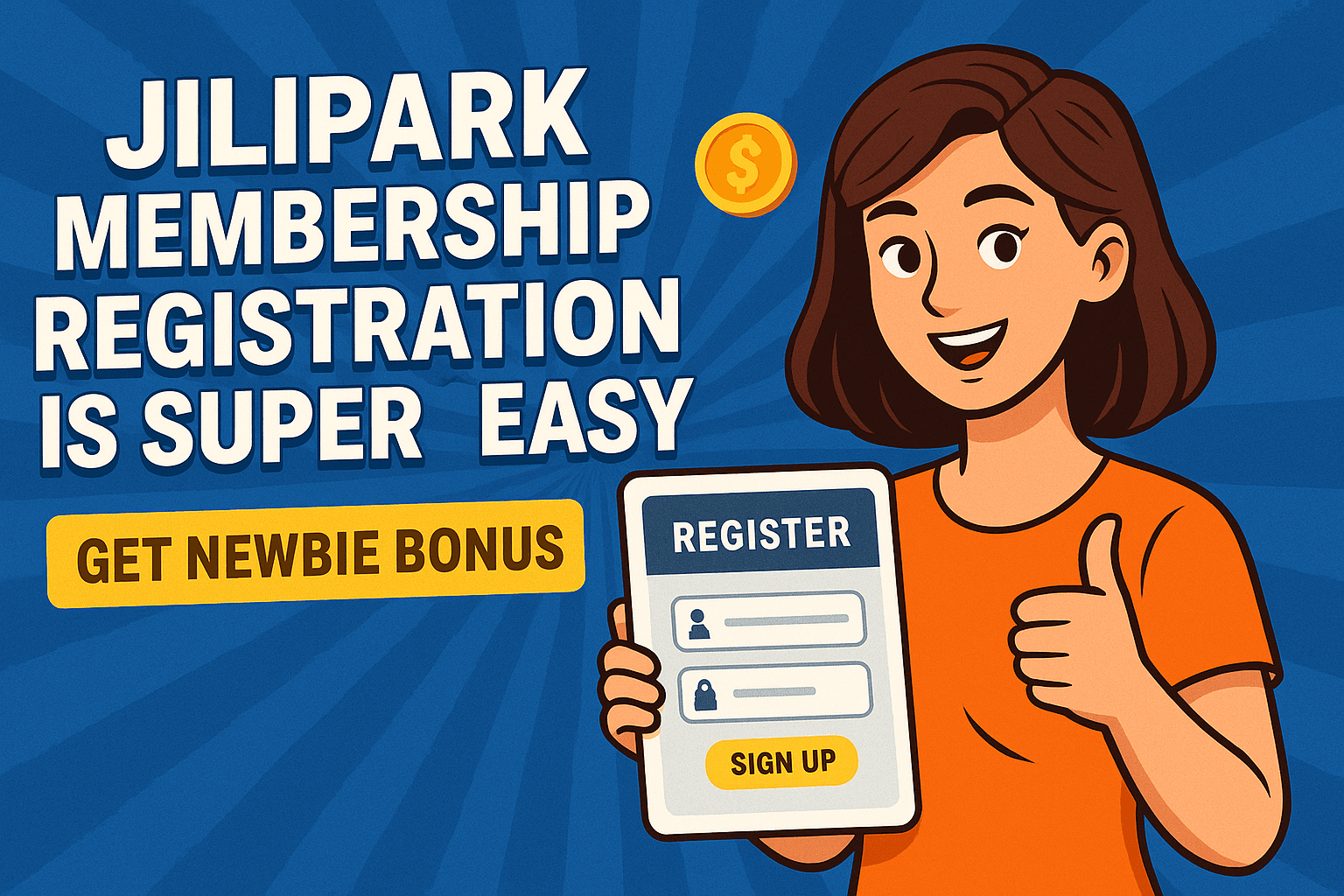 Jilipark Membership Registration Is Super Easy, Get Newbie Bonus 1 Jilipark Signup Guide