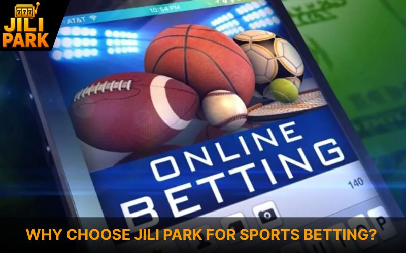 Download Sport Betting Games and Claim Your Bonus 2 Why Choose Jili Park for Sports Betting?