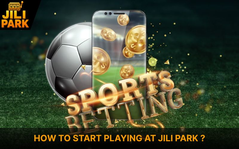 Download Sport Betting Games and Claim Your Bonus 3 How to Start Playing at Jili Park ?