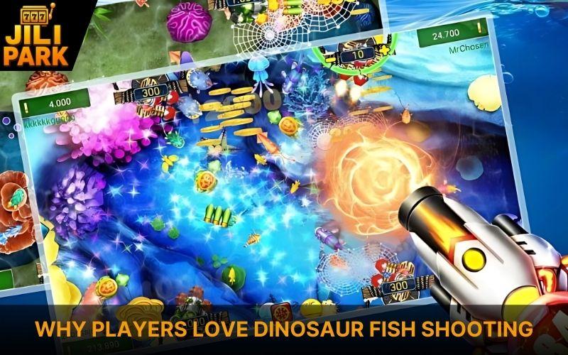 Dinosaur Fish Shooting – Guide, Tips and Big Win Secrets 3 Why players enjoy Dinosaur Fish Shooting