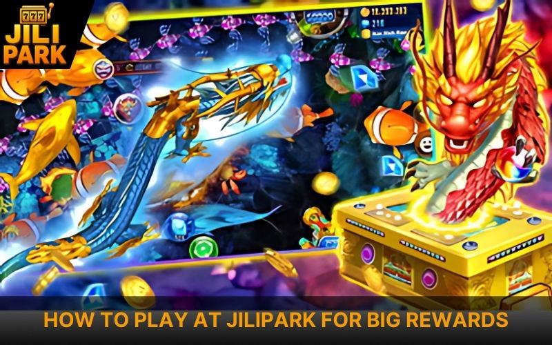 Dragon God Fish Shooting Guide at Jilipark – Tips & Reviews 4 Step-by-Step Guide to Play at Jilipark