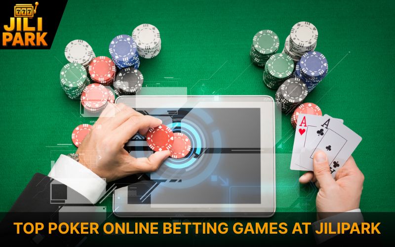 Your Complete Guide to Poker Online Betting at Jilipark Today 3 Top poker online betting you should try at Jilipark